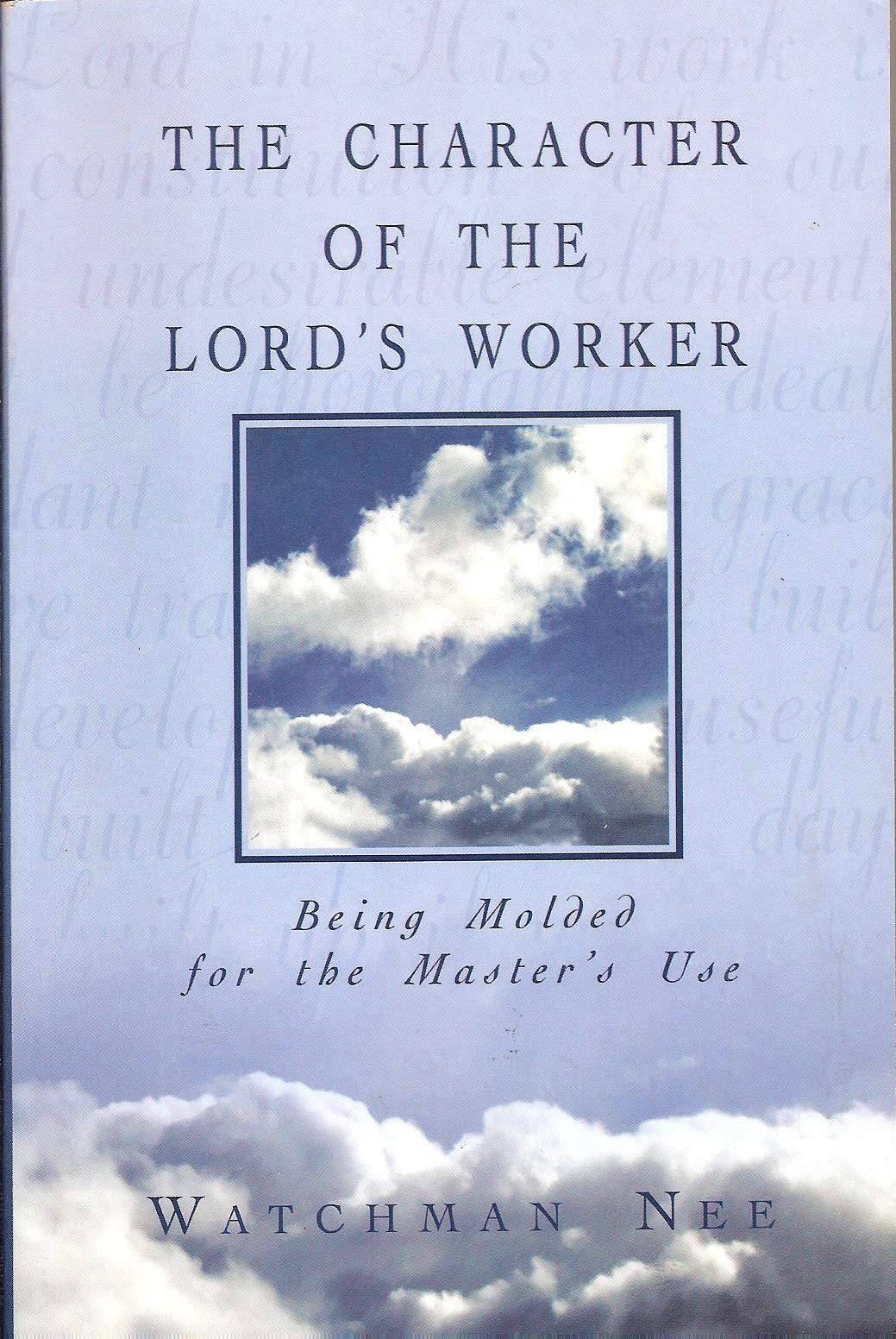 The Character of the Lord's Worker,New