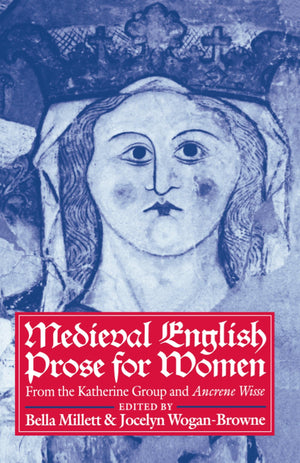 Medieval English Prose for Women: Selections from the Katherine Group and Ancrene Wisse (Clarendon Paperbacks),Used