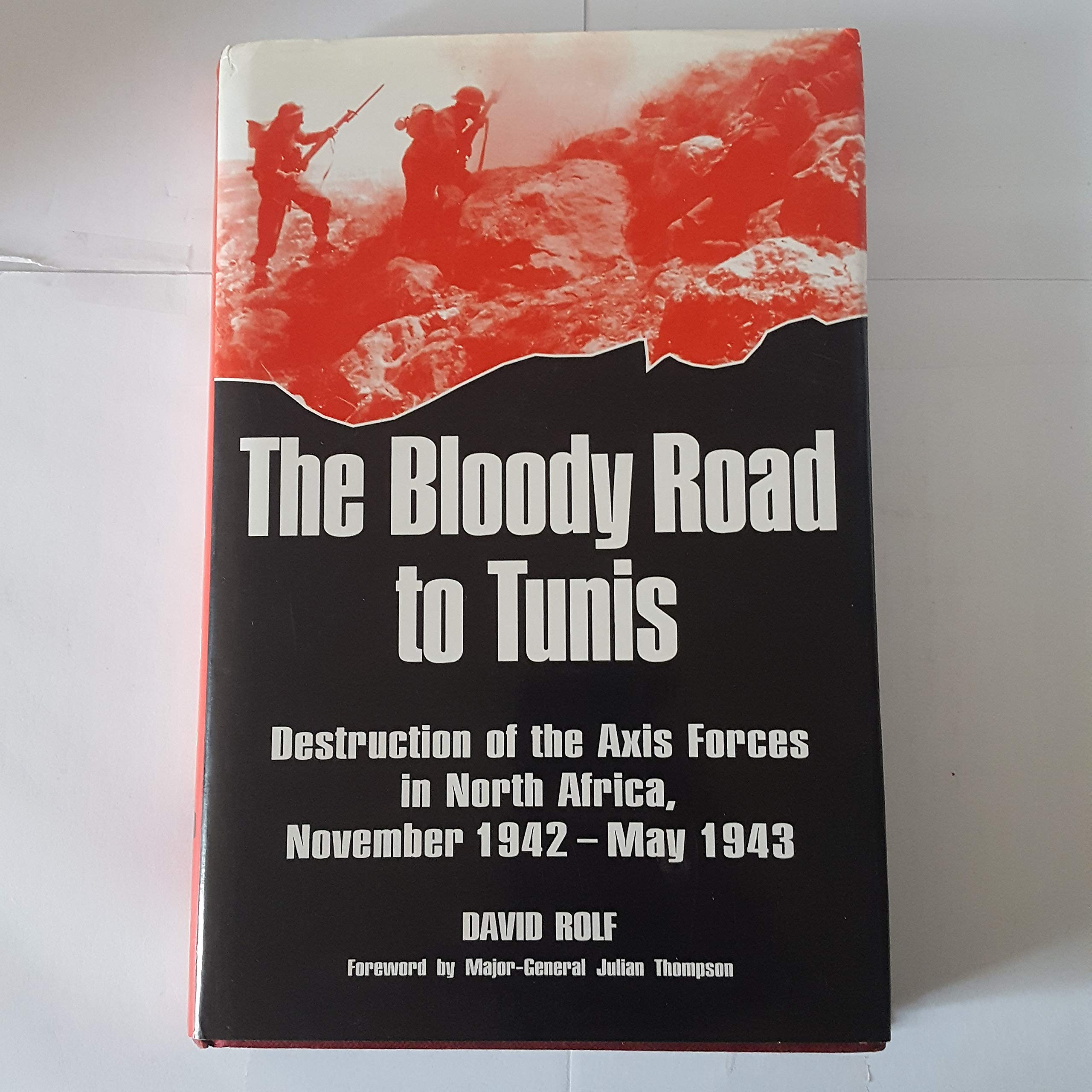Bloody Road To Tunis: Destruction of the Axis Forces in North Africa, November 1942May 1943,Used