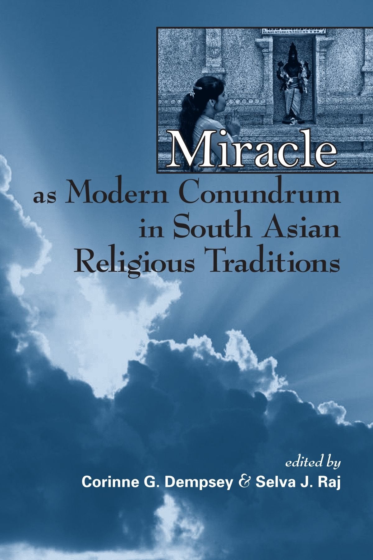 Miracle As Modern Conundrum in South Asian Religious Traditions,Used
