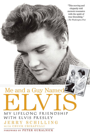 Me And A Guy Named Elvis: My Lifelong Friendship With Elvis Presley