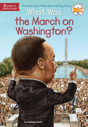What Was the March on Washington?,New