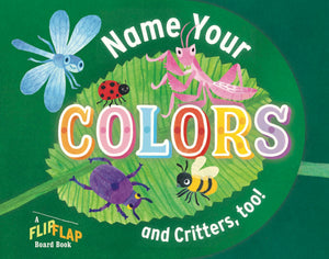 Name Your Colors (And Critters, Too!) (Flipflap Board Book)