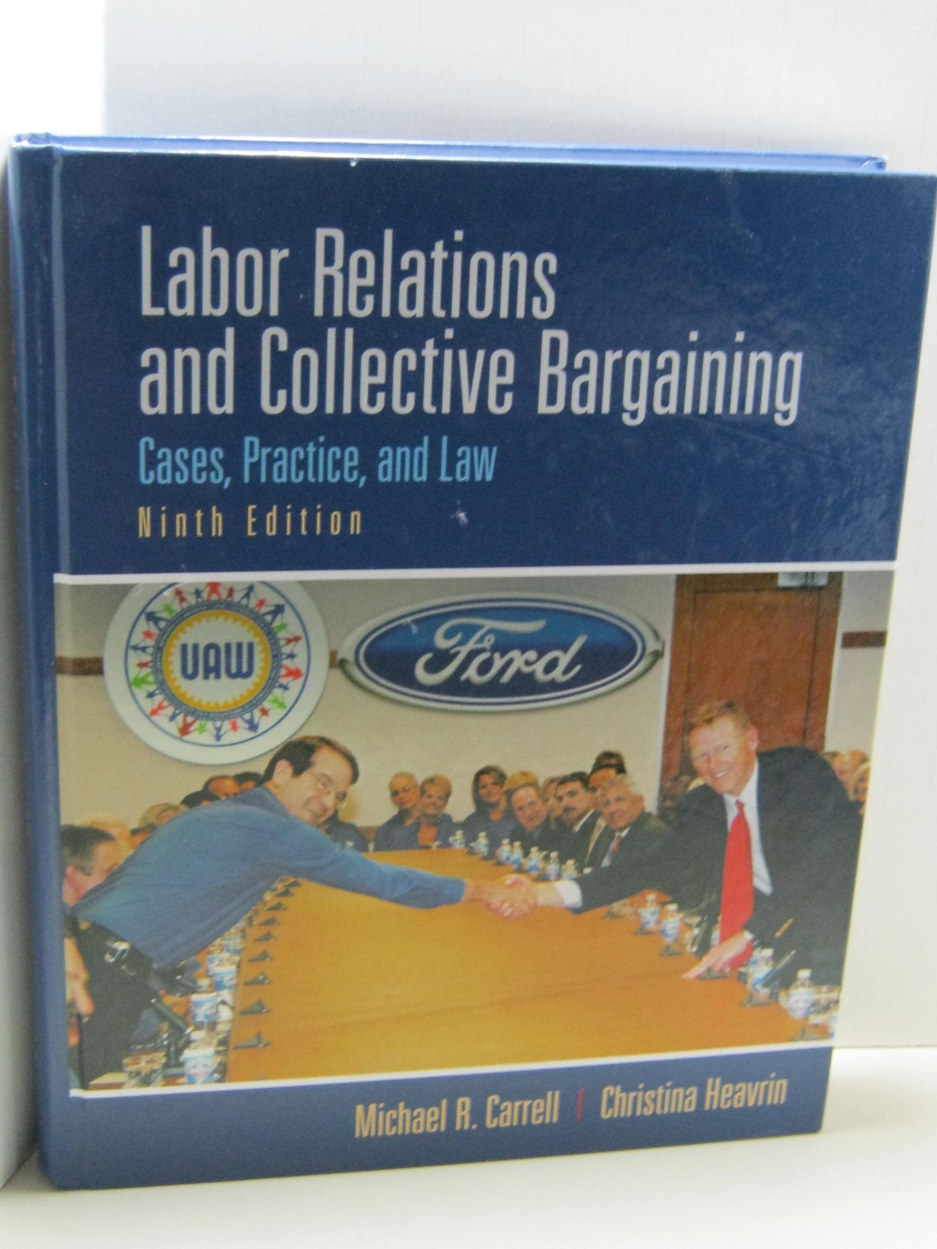 Labor Relations and Collective Bargaining: Cases, Practice, and Law,Used