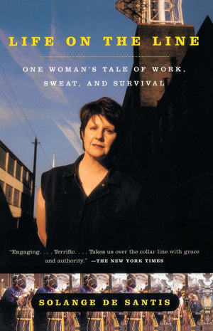 Life on the Line: One Woman's Tale Of Work, Sweat And Survival,Used