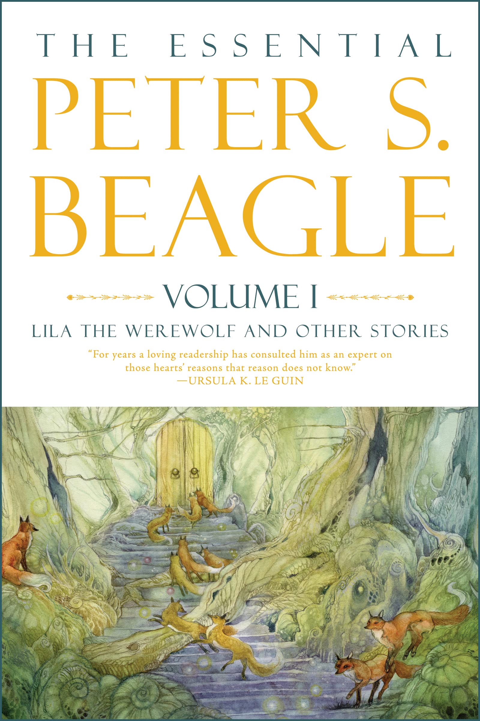 The Essential Peter S. Beagle, Volume 1: Lila The Werewolf And Other Stories,New