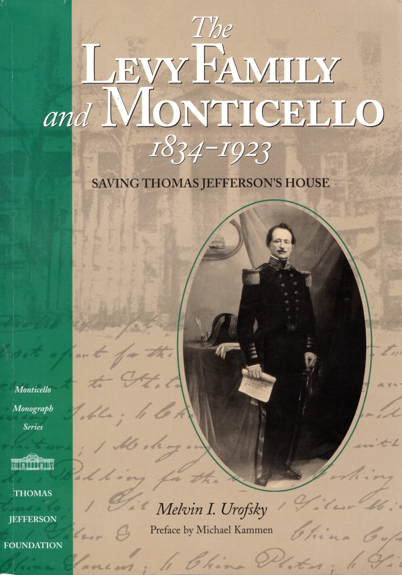 The Levy Family and Monticello, 18341923: Saving Thomas Jefferson's House,Used