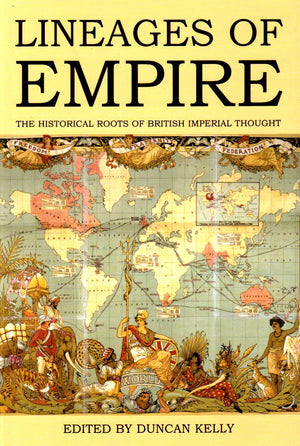 Lineages of Empire: The Historical Roots of British Imperial Thought (Proceedings of the British Academy, No. 155),Used