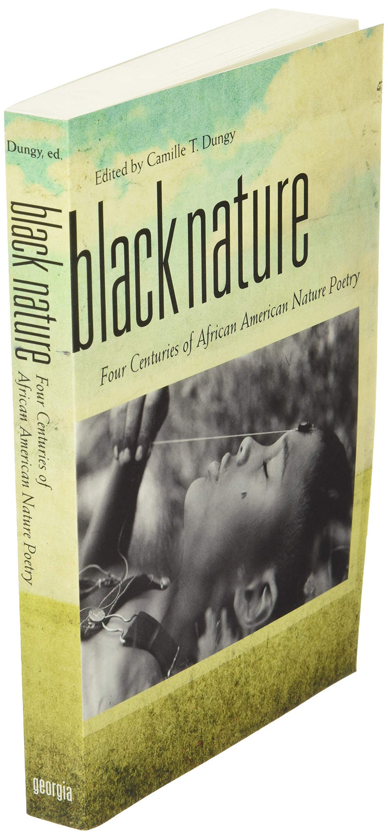 Black Nature: Four Centuries Of African American Nature Poetry