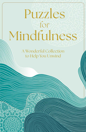 Puzzles For Mindfulness: A Wonderful Collection To Help You Unwind