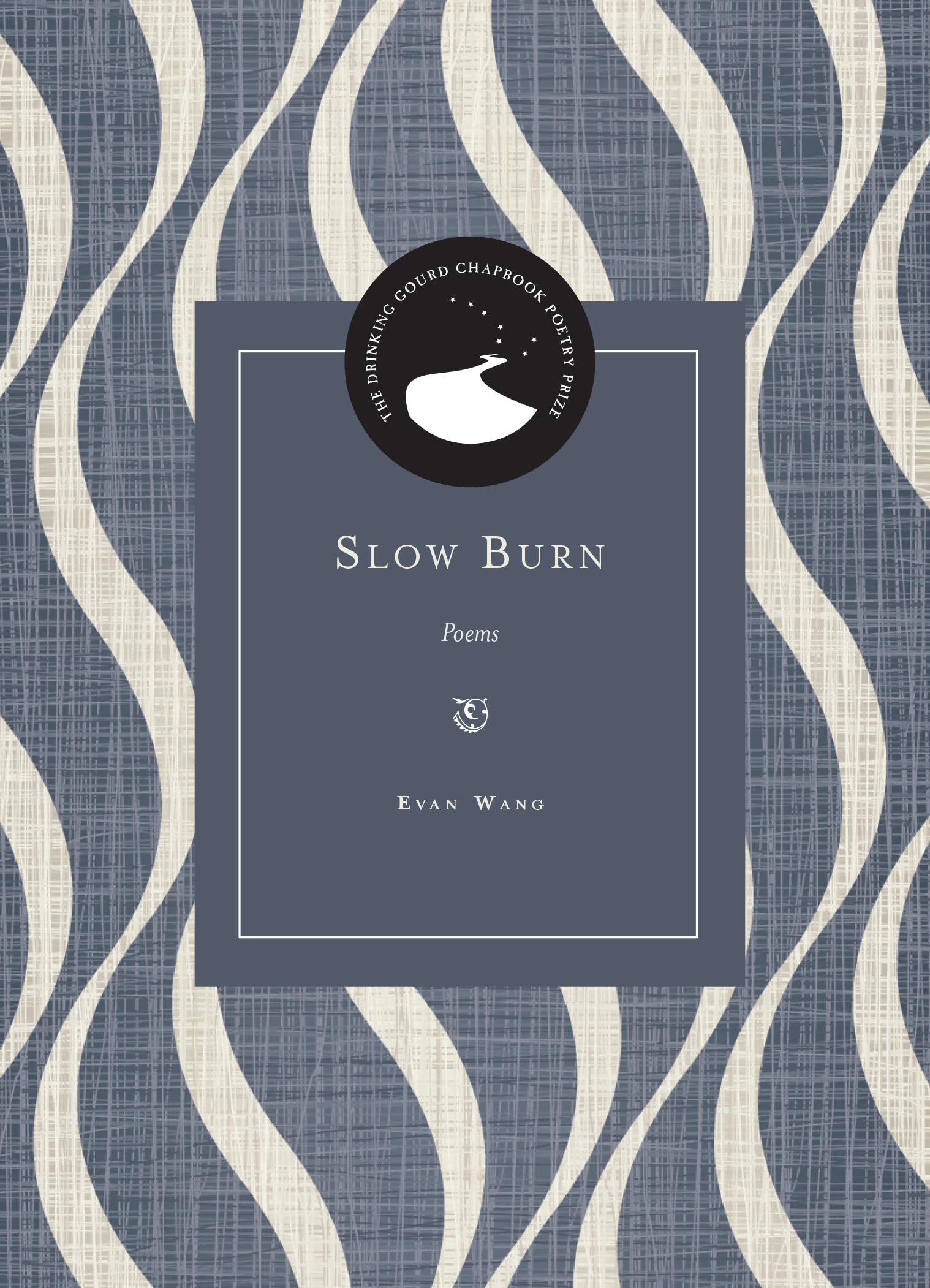 Slow Burn: Poems (Drinking Gourd Chapbook Poetry Prize)