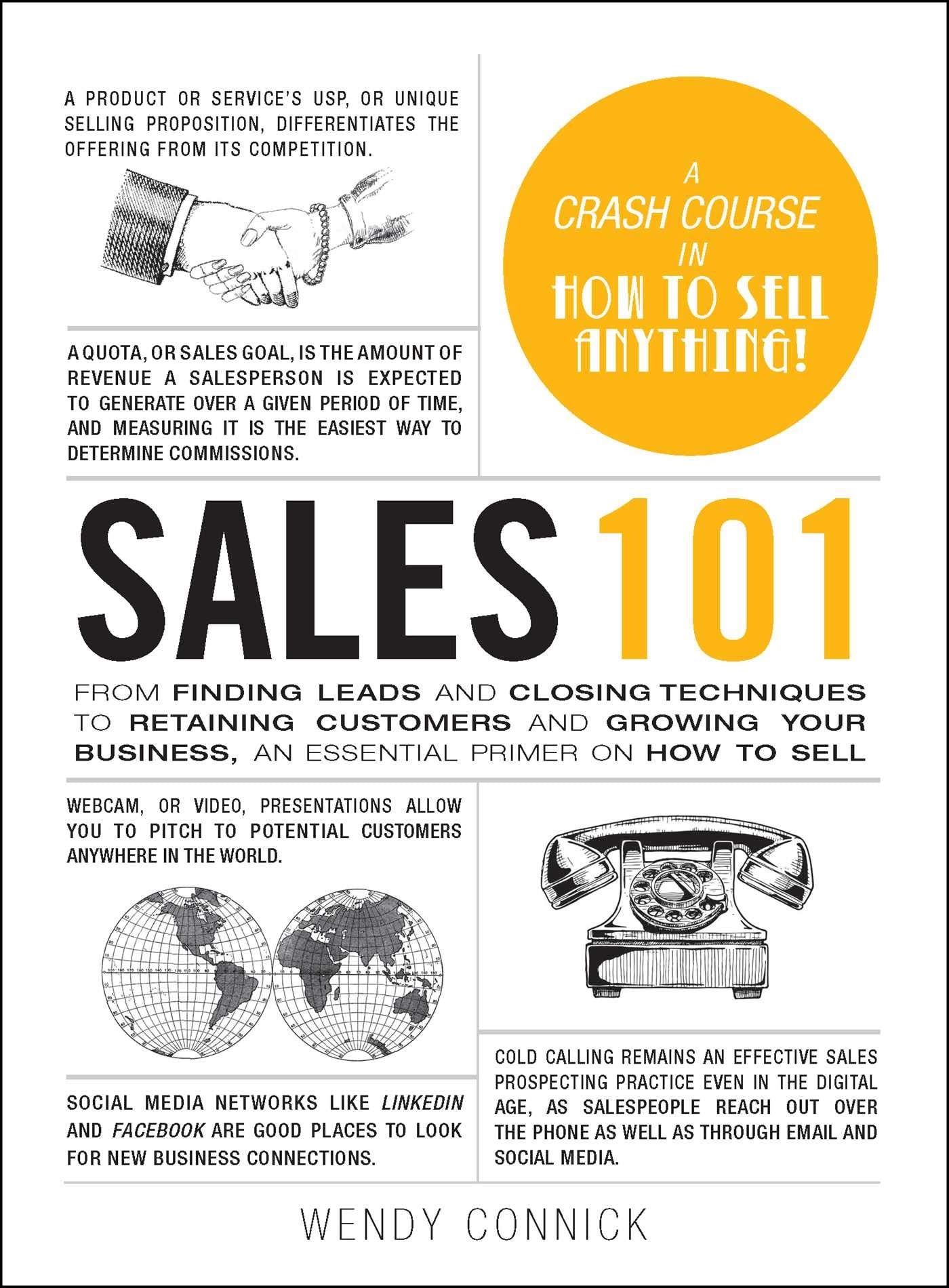 Sales 101: From Finding Leads and Closing Techniques to Retaining Customers and Growing Your Business, an Essential Primer on Ho,New