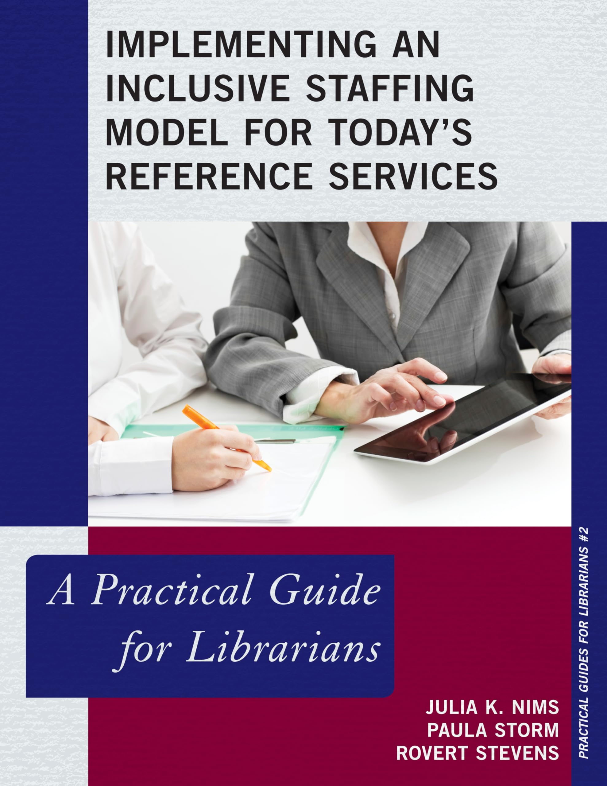 Implementing an Inclusive Staffing Model for Today's Reference Services: A Practical Guide for Librarians (Practical Guides for ,Used