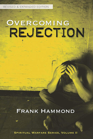 Overcoming Rejection: Revised and Updated (Spiritual Warfare Series, Volume 2),Used