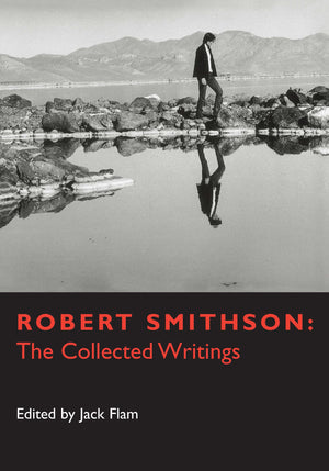 Robert Smithson: The Collected Writings-used