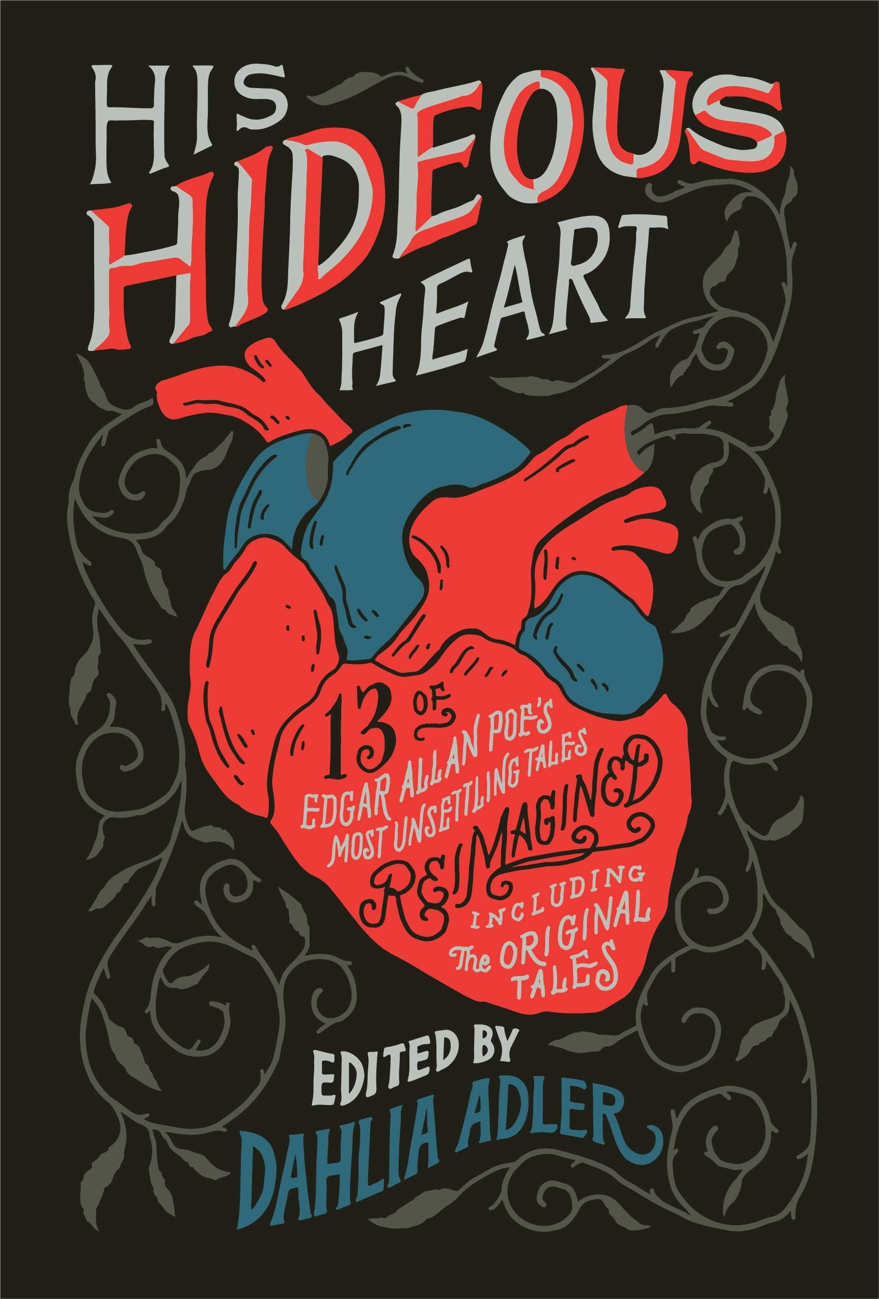 His Hideous Heart: 13 Of Edgar Allan Poe'S Most Unsettling Tales Reimagined