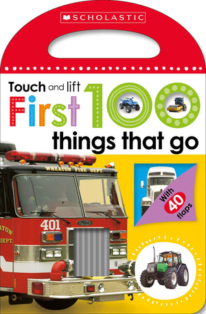 First 100 Things That Go: Scholastic Early Learners (Touch And Lift)
