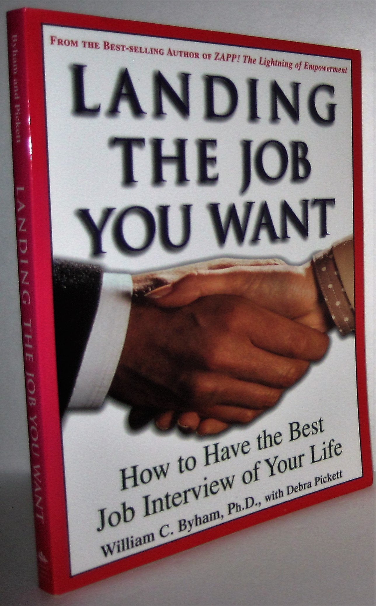 Landing the Job You Want: How to Have the Best Job Interview of Your Life,Used