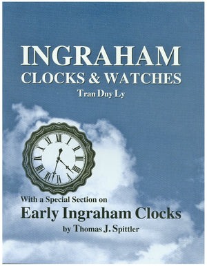 Ingraham Clocks & Watches: With a Special Section on Early Ingraham Clocks,Used