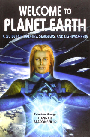 Welcome to Planet Earth: A Guide for WalkIns, Starseeds, and Lightworkers of All Varieties,Used
