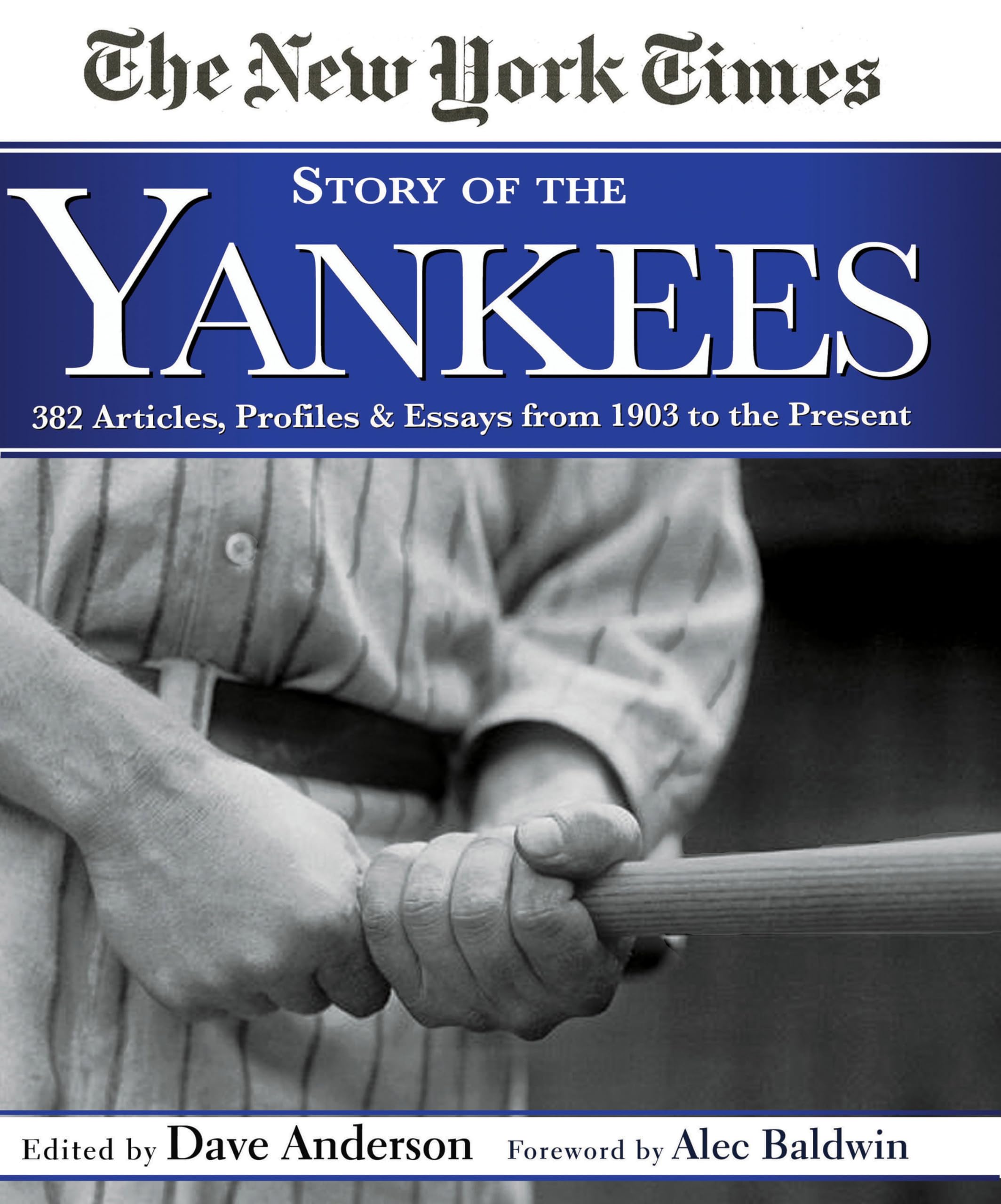 New York Times Story of the Yankees: 382 Articles, Profiles and Essays from 1903 to Present,New