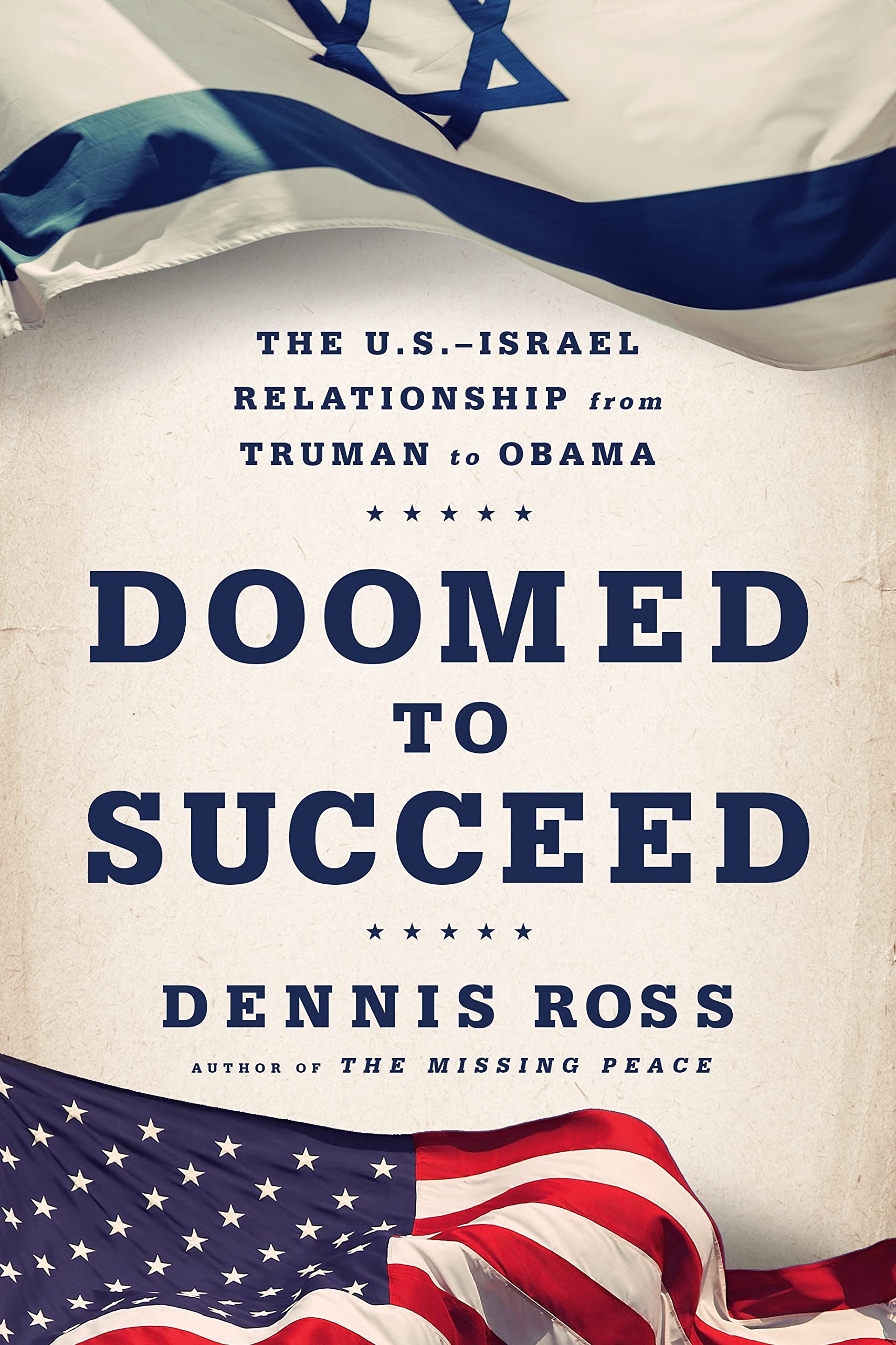 Doomed to Succeed: The U.S.Israel Relationship from Truman to Obama,Used