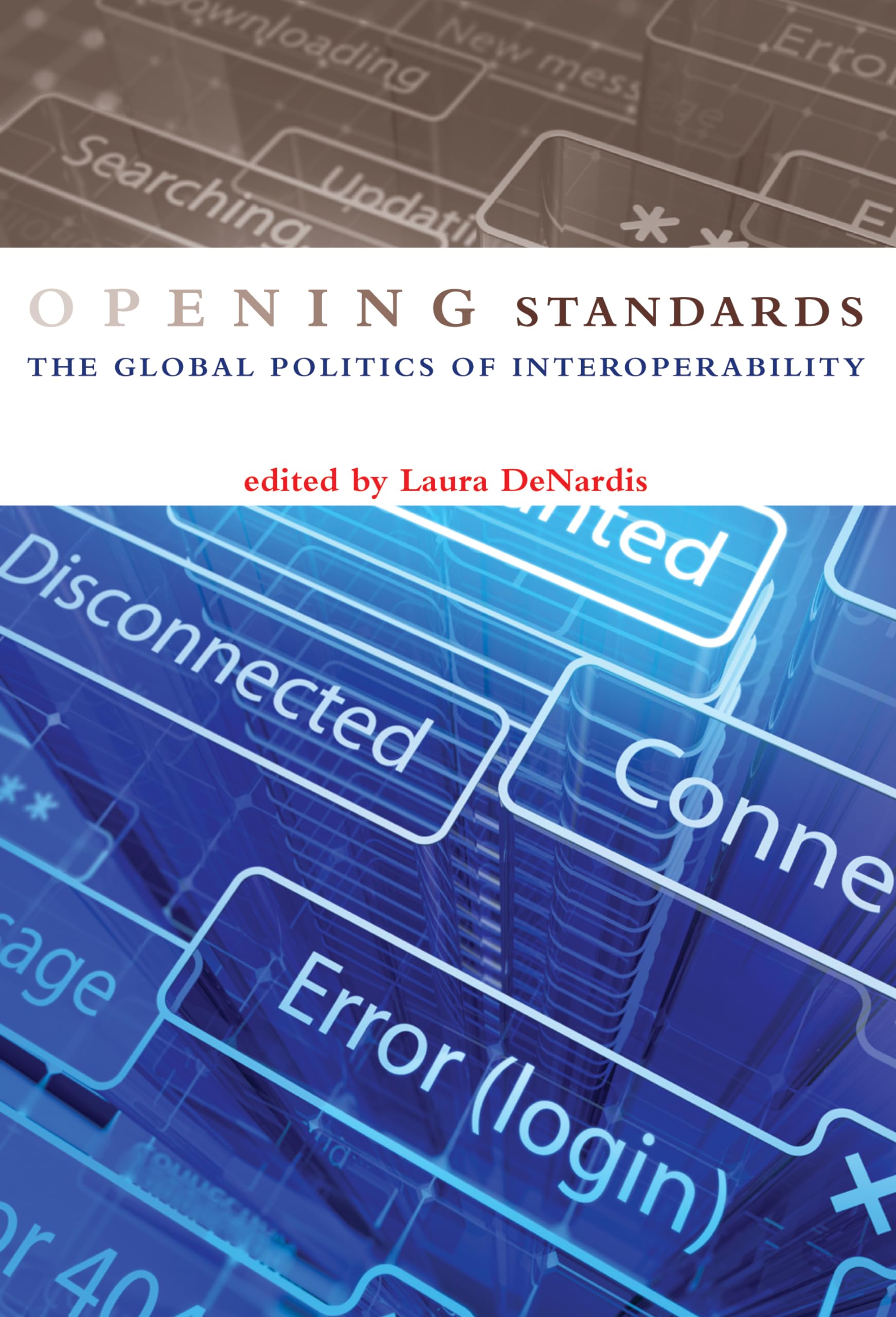 Opening Standards: The Global Politics of Interoperability (Information Society),Used