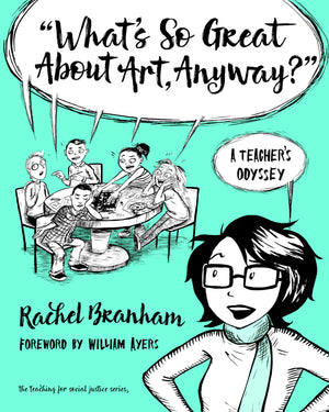 What'S So Great About Art, Anyway?': A Teacher'S Odyssey (The Teaching For Social Justice Series),Used