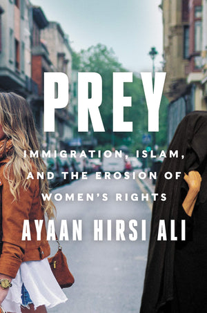 Prey: Immigration, Islam, and the Erosion of Women's Rights,Used