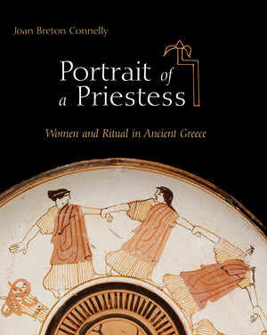Portrait of a Priestess: Women and Ritual in Ancient Greece,Used