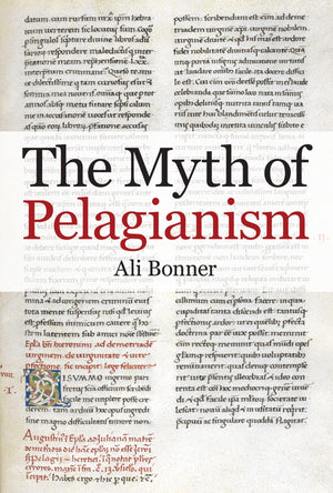 The Myth of Pelagianism (British Academy Monographs),Used