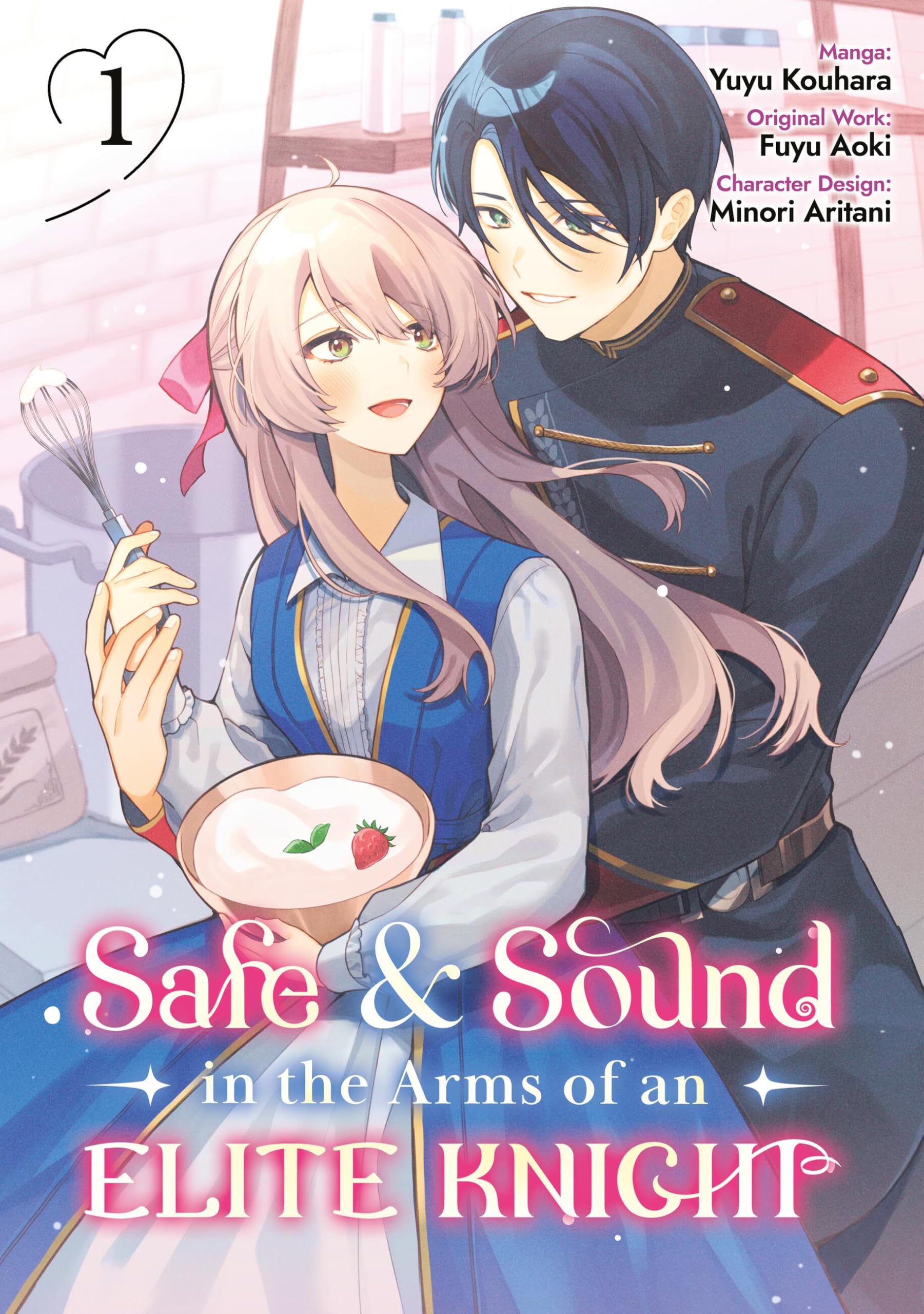 Safe & Sound In The Arms Of An Elite Knight: Volume 1 (Manga) (Volume 1)