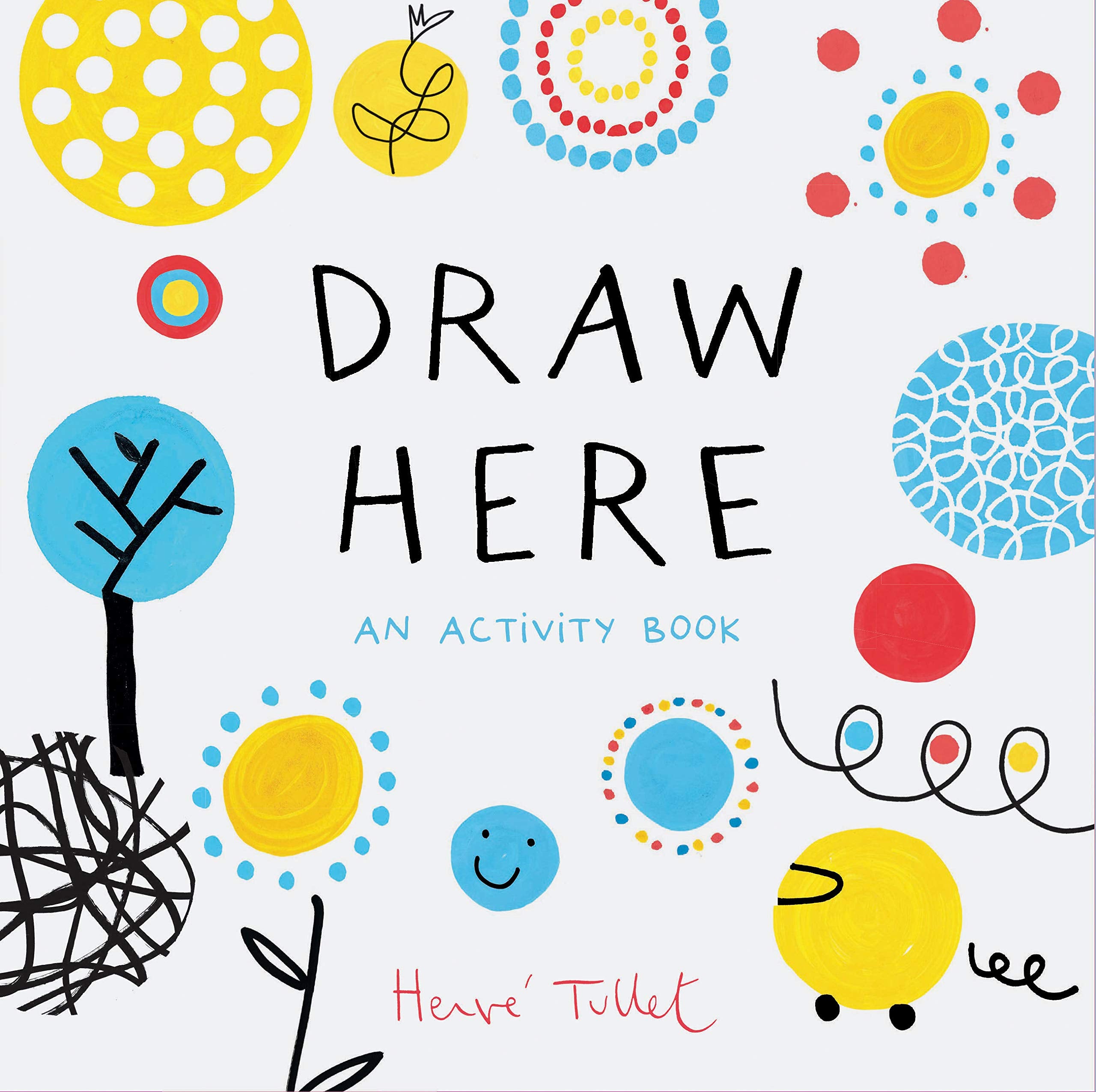 Draw Here: An Activity Book (Interactive Children'S Book For Preschoolers, Activity Book For Kids Ages 56) (Press Here By Herve