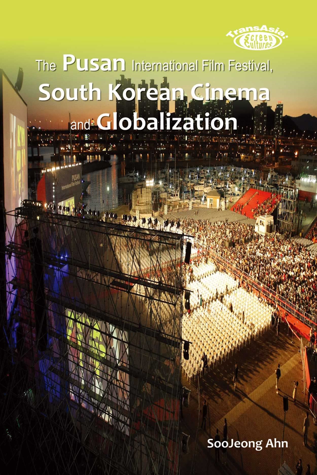 The Pusan International Film Festival, South Korean Cinema and Globalization (TransAsia: Screen Cultures),Used