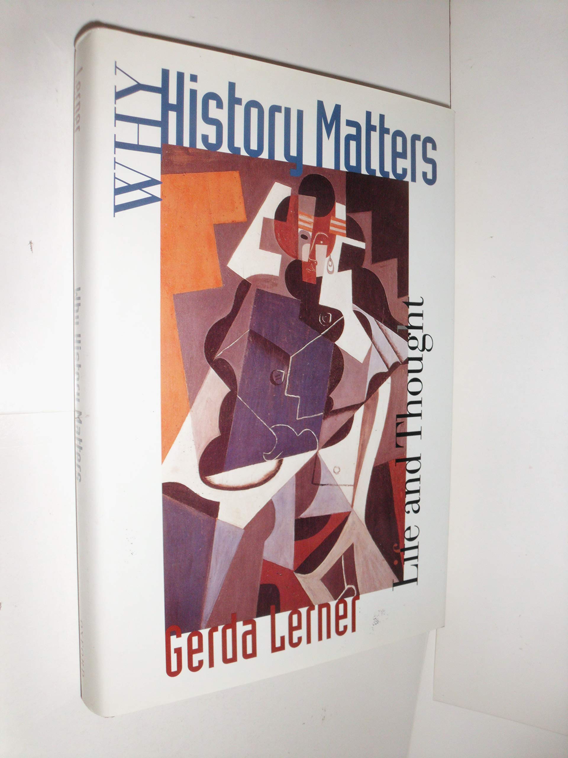 Why History Matters: Life and Thought,Used