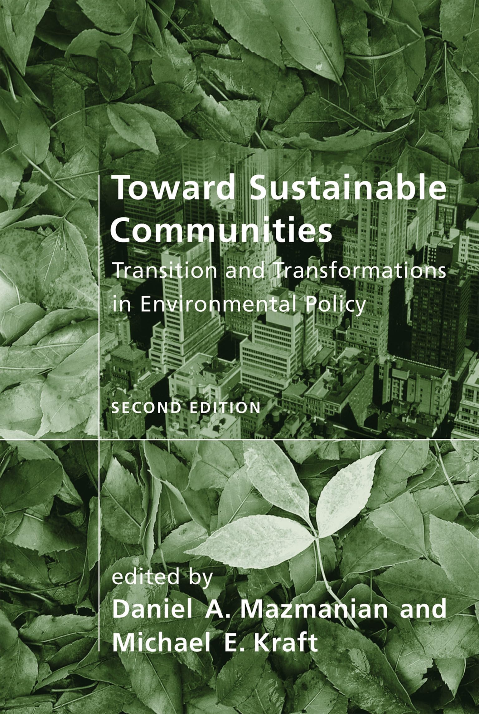 Toward Sustainable Communities, Second Edition: Transition And Transformations In Environmental Policy (American And Comparative,New
