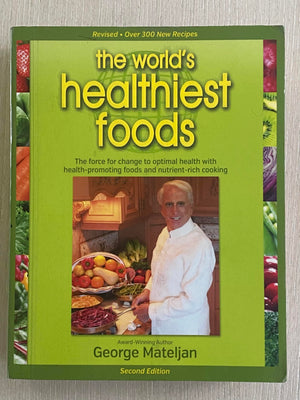 Worlds Healthiest Foods, 2nd Edition: The Force For Change To Health-Promoting Foods and New Nutrient-Rich Cooking