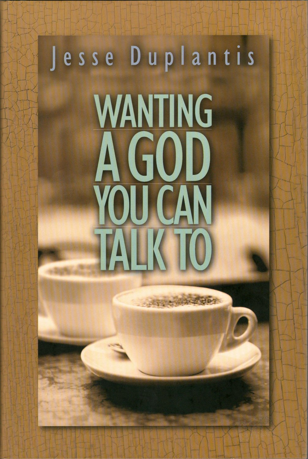 Wanting A God You Can Talk To