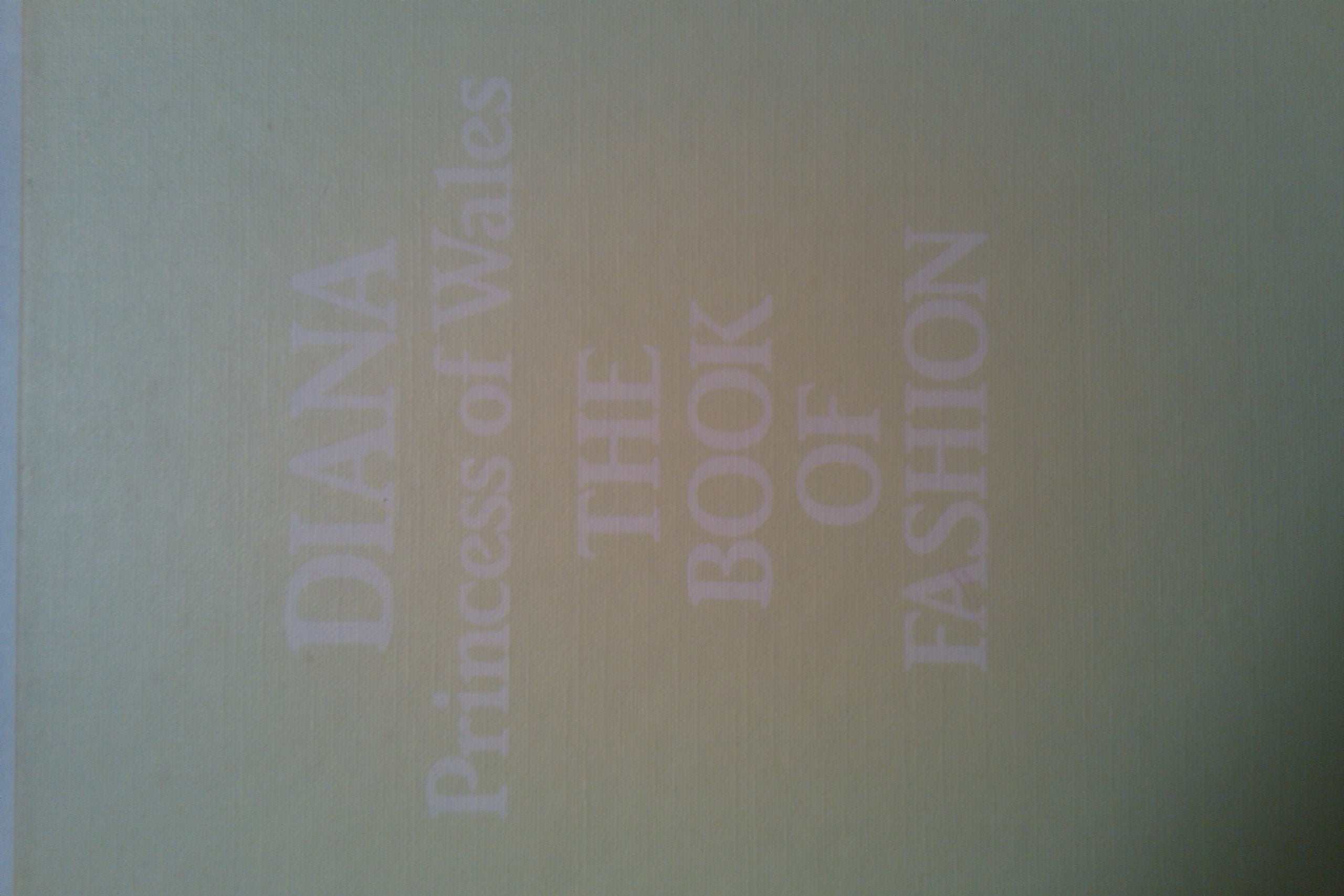 Diana Princess Of Wales: The Book Of Fashion,New