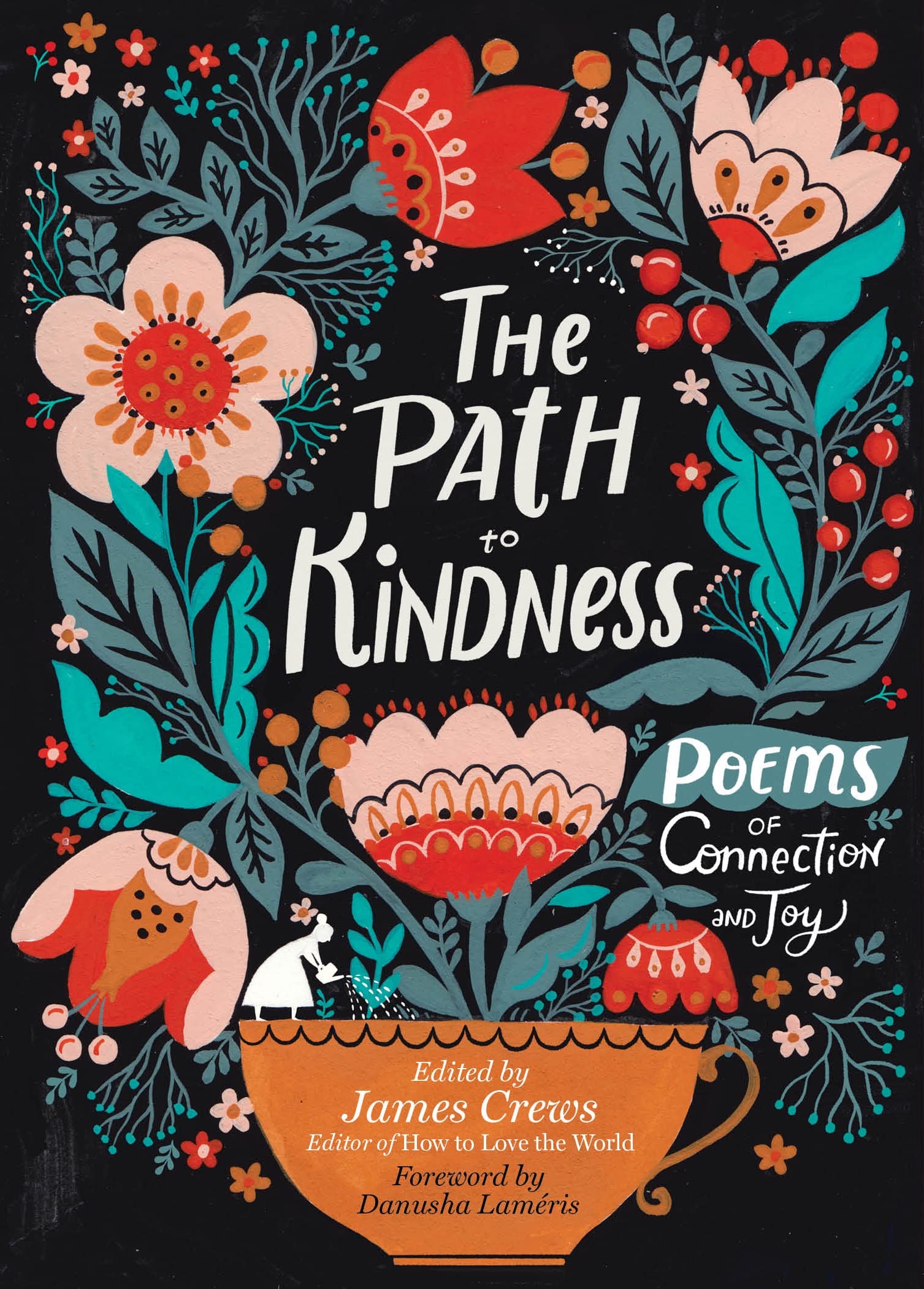The Path To Kindness: Poems Of Connection And Joy