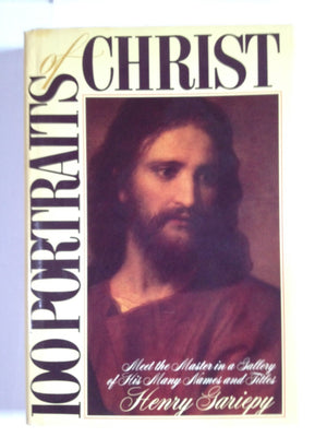 100 Portraits of Christ: Meet the Master in a Gallery of His Many Names and Titles,Used