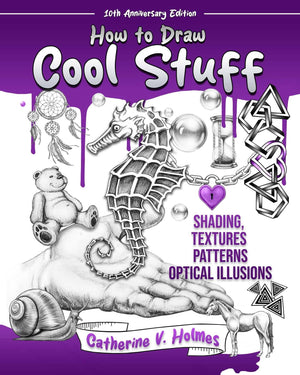 How to Draw Cool Stuff: Shading, Textures and Optical Illusions: 10th Anniversary Edition,New