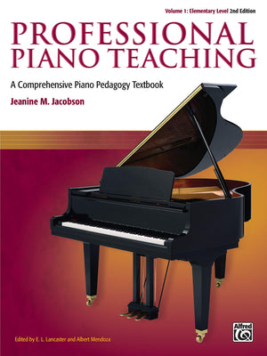 Professional Piano Teaching, Vol 1: A Comprehensive Piano Pedagogy Textbook