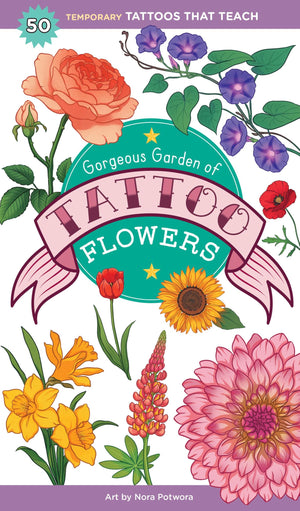 Gorgeous Garden Of Tattoo Flowers: 50 Temporary Tattoos That Teach
