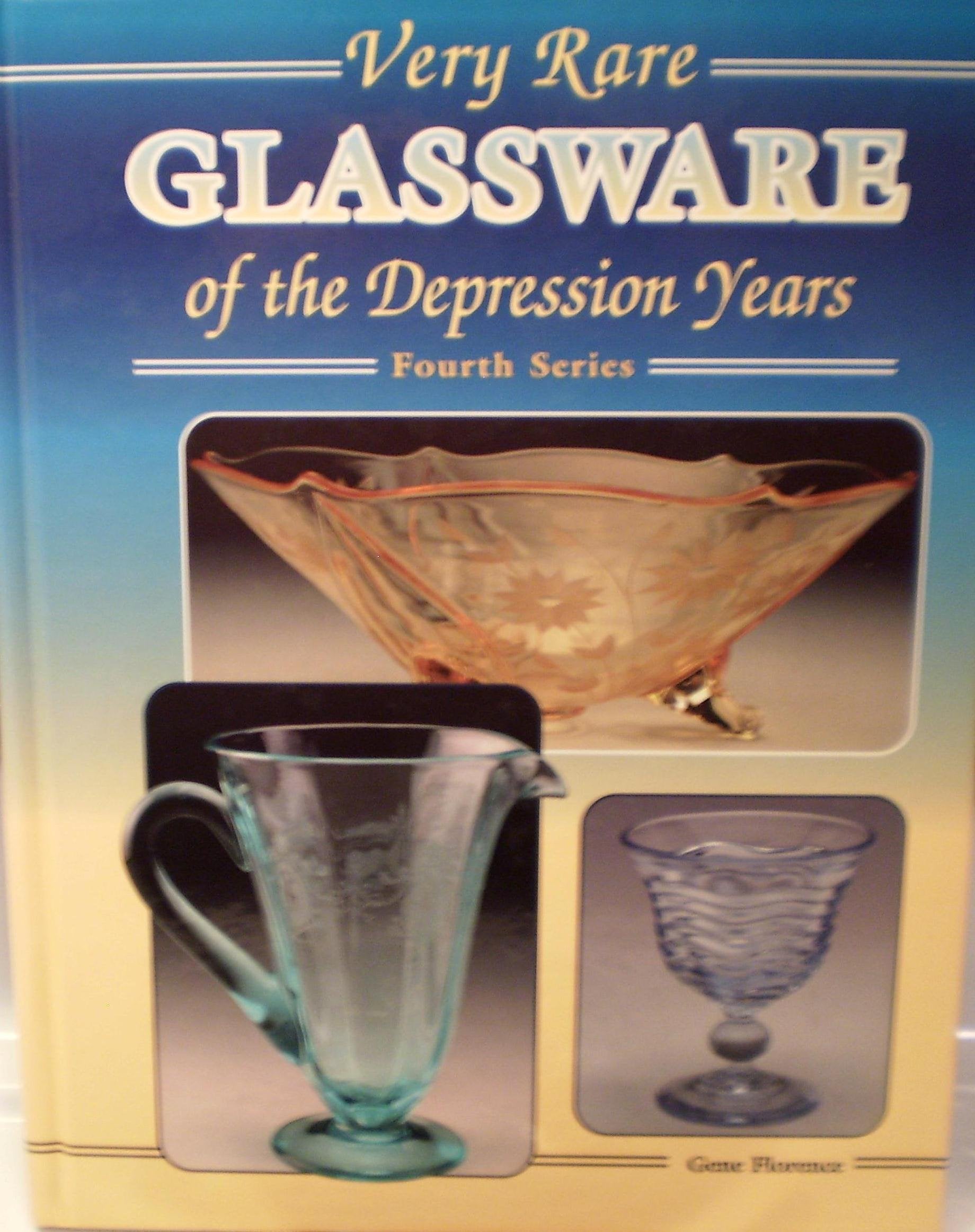Very Rare Glassware of the Depression Years/Fourth Series,New