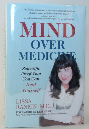 Mind over Medicine: Scientific Proof That You Can Heal Yourself-New