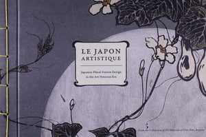 Le Japon Artistique: Japanese Floral Pattern Design in the Art Nouveau Era,Used