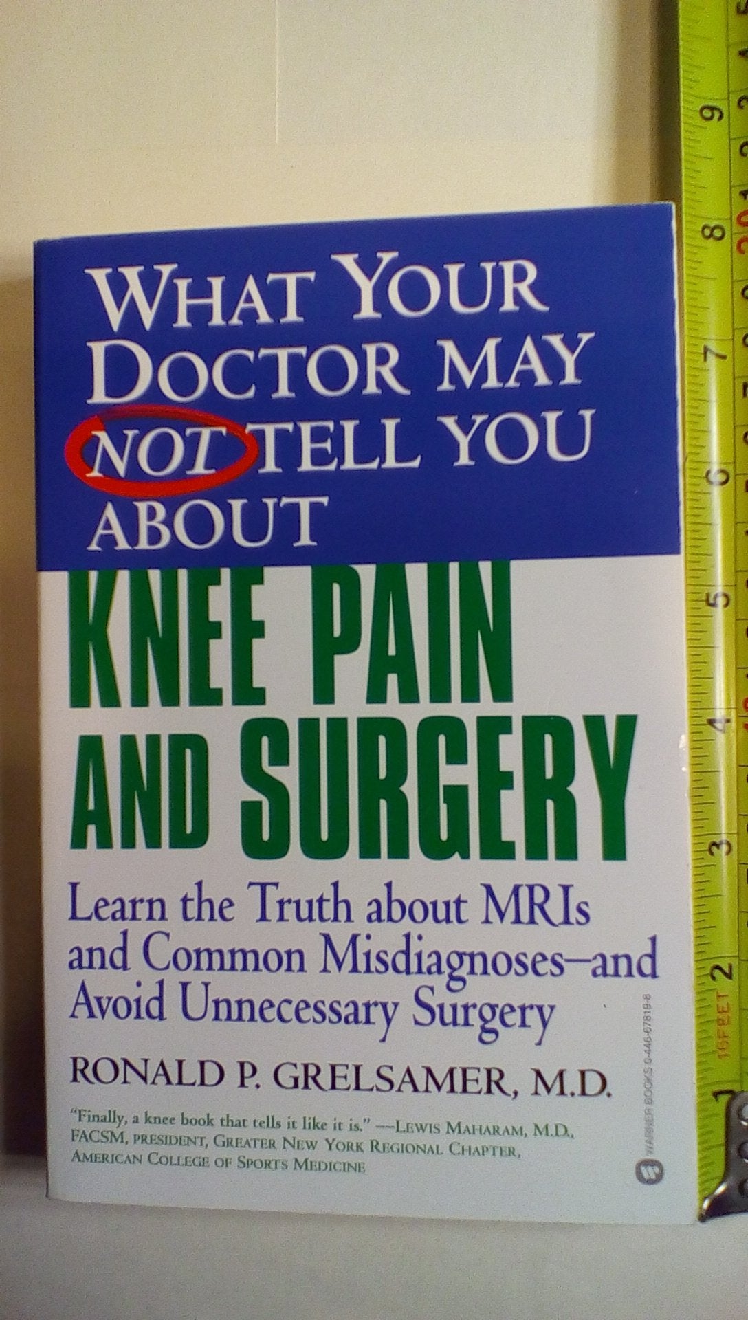 WHAT YOUR DOCTOR MAY NOT TELL YOU ABOUT (TM): KNEE PAIN AND SURGERY: Learn the Truth about MRIs and Common Misdiagnosesand Avo,Used