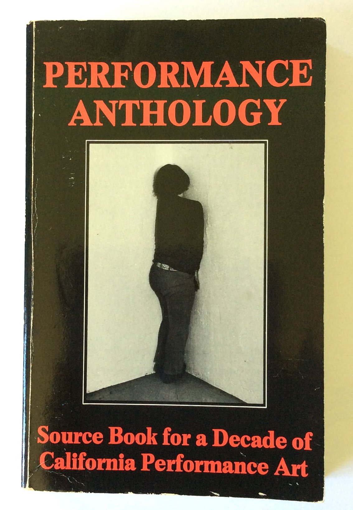 Performance Anthology: Source Book for a Decade of California Performance Art (Contemporary Documents, V. 1),Used
