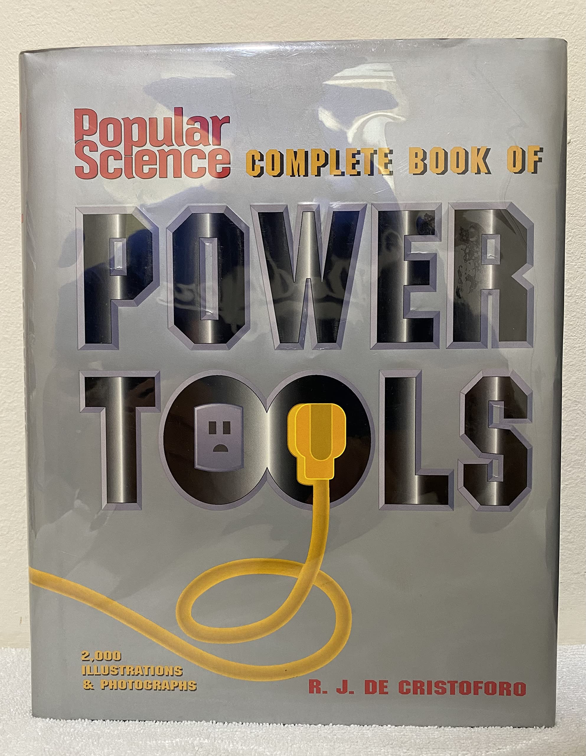 Popular Science Complete Book Of Power Tools
